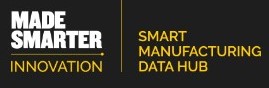 Made Smarter Innovation and Smart Manufacturing Data Hub text in white and yellow on a black background